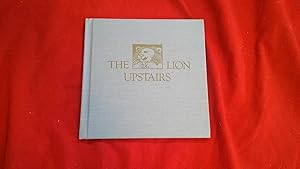 Seller image for THE LION UPSTAIRS for sale by Betty Mittendorf /Tiffany Power BKSLINEN