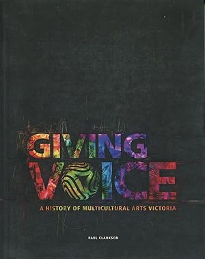 Seller image for Giving Voice : A History of Multicultural Arts Victoria. for sale by Lost and Found Books