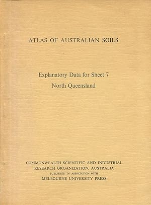 Imagen del vendedor de Atlas of Australian soils, explanatory data for sheet 7, North Queensland. a la venta por Lost and Found Books