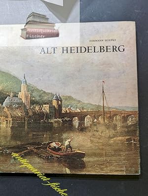 Seller image for Alt Heidelberg. Das Bild einer unvergleichlichen Stadt for sale by Antiquariat-Fischer - Preise inkl. MWST