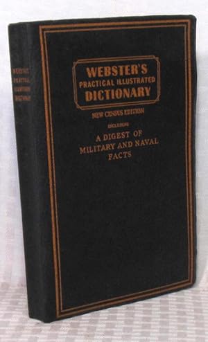 Seller image for Webster's Practical Illustrated Dictionary, New Census Edition - including A Digest of Military and Naval Facts for sale by you little dickens