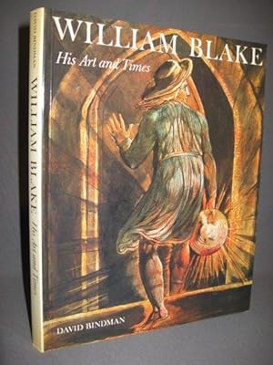 William Blake, His Art and Times