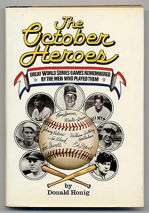 Seller image for The October Heroes: Great World Series Games Remembered by the Men Who Played Them for sale by Between the Covers-Rare Books, Inc. ABAA