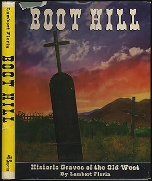 Bild des Verkufers fr Boot Hill: Historic Graves of the Old West zum Verkauf von Between the Covers-Rare Books, Inc. ABAA