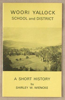 Woori Yallock School and District : A Short History.