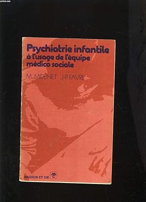 Bild des Verkufers fr PSYCHIATRIE INFANTILE A L'USAGE DE L'EQUIPE MEDICO SOCIALE zum Verkauf von Le-Livre