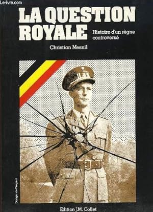 Imagen del vendedor de La question royale. Histoire d'un rgne controvers. a la venta por Le-Livre