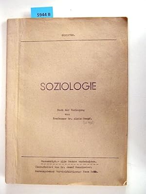 Soziologie. Manuskript. Nach der Vorlesung von Dr. Empf überarbeitet von Dr. Josef Hanslmeier.