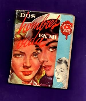 Image du vendeur pour DOS HOMBRES EN MI VIDA. (Biblioteca de chicas). mis en vente par Librera DANTE