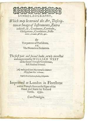 Bild des Verkufers fr Symbolaeography, Which may be termed the Art, Description or Image of Instruments, Extra iudicial, as Couenants, Contracts, Obligations, Conditions, Feffements, Graunts, Wills, &c. Or the paterne of Prsidents. Or the Notarie or Scriuener. The first part and second booke newly corrected and augmented. zum Verkauf von Blackwell's Rare Books ABA ILAB BA