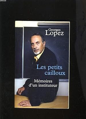 Bild des Verkufers fr LES PETITS CAILLOUX - MEMOIRES D'UN INSTITUTEUR zum Verkauf von Le-Livre