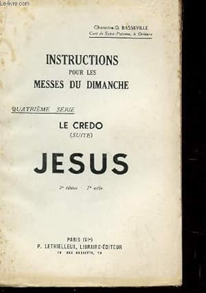 Seller image for INSTRUCTIONS POUR LES MESSES DU DIMANCHE / 4me SERIE - LE CREDO (SUITE) - JESUS / 2 EDITION. for sale by Le-Livre