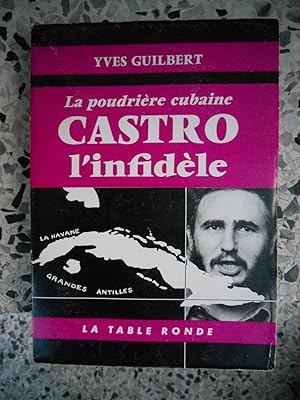 Seller image for La poudriere cubaine - Castro l'infidele for sale by Frederic Delbos