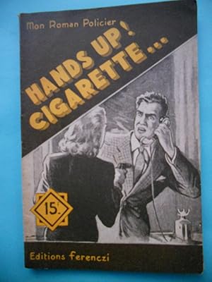 Bild des Verkufers fr Hands up ! Cigarette . zum Verkauf von Frederic Delbos