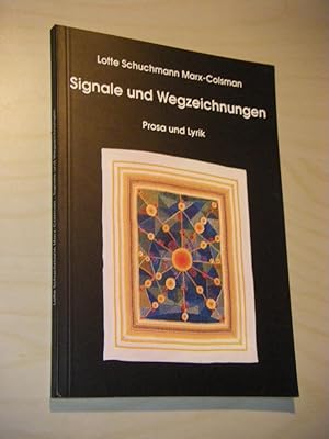 Signale und Wegzeichnungen. Prosa und Lyrik