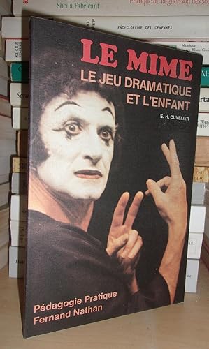 LE MIME - Le Jeu Dramatique et L'enfant : Préface De Henri Guillemin