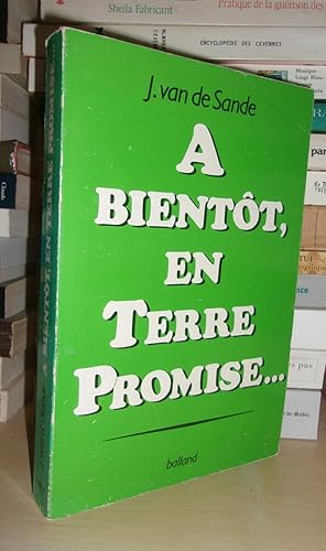 Image du vendeur pour A BIENTOT EN TERRE PROMISE mis en vente par Planet's books