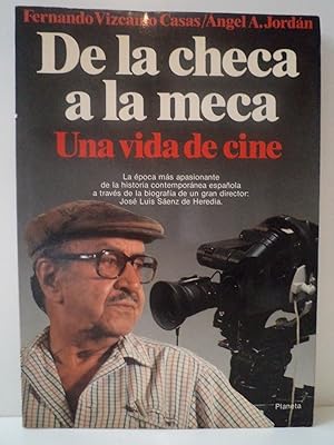 DE LA CHECA A LA MECA. Una vida de cine. La época más apasionante de la historia contemporánea a ...