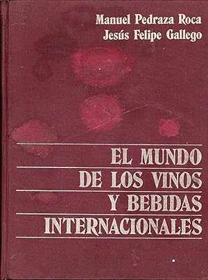 Bild des Verkufers fr El Mundo de los Vinos y Bebidas Internacionales zum Verkauf von Librera Monte Sarmiento