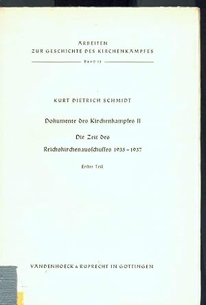 Dokumente des Kirchenkampfes. II Die Zeit des Reichskirchenausschusses 1935 - 1937 Erster Teil: (...
