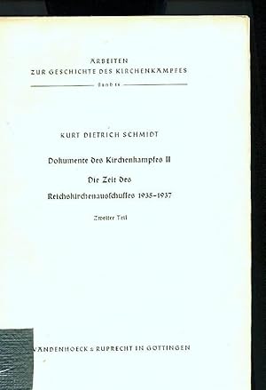 Dokumente des Kirchenkampfes. II Die Zeit des Reichskirchenausschusses 1935 - 1937 Zweiter Teil: ...