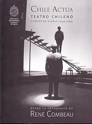 Imagen del vendedor de Chile Acta. Teatro Chileno Tiempos de Gloria (1949-1969). Desde la Fotografa de Ren Combeau a la venta por Librera Monte Sarmiento