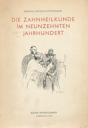 Bild des Verkufers fr Die Zahnheilkunde im neunzehnten Jahrhundert. zum Verkauf von Fundus-Online GbR Borkert Schwarz Zerfa