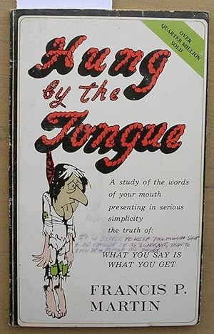 Seller image for Hung By the Tongue : What You Say Is What You Get for sale by Laura Books