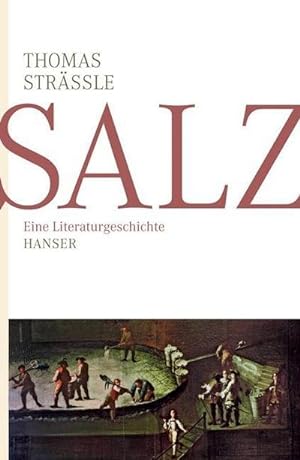 Image du vendeur pour Salz : Eine Literaturgeschichte mis en vente par AHA-BUCH GmbH