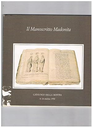 Image du vendeur pour Il manoscritto Madonita. Mostra fatta a Petralia Sottana nella Chiesa di S. Maria alla Fontana, 8 - 14 ottobre 1990. mis en vente par Libreria Gull