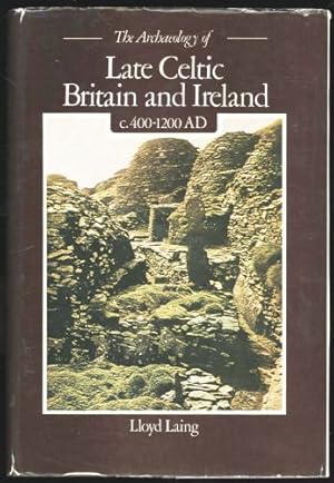 Seller image for Archaeology of Late Celtic Britain and Ireland c.400 - 1200 AD, The for sale by Sapience Bookstore