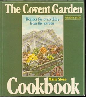 The Covent Garden Cookbook. Recipes for everything from the garden. 1979.