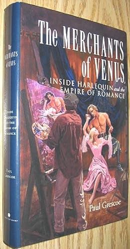 Seller image for The Merchants of Venus : Inside Harlequin and the Empire of Romance for sale by Alex Simpson