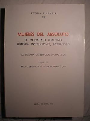 Bild des Verkufers fr Mujeres del Absoluto. El monacato femenino. Historia, instituciones, actualidad. XX Semana de Estudios Monsticos zum Verkauf von Librera Antonio Azorn