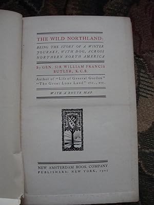 Seller image for The Wild Northland,being the story of awinter journey, with dog, across Northern North America for sale by Anne Godfrey