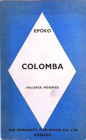 Colomba (Esperanto version) Tradukis el la franca lingvo esperantigis J. Beau. La "Epoko" Libro-K...