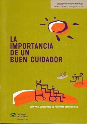 Imagen del vendedor de LA IMPORTANCIA DE UN BUEN CUIDADOR. a la venta por angeles sancha libros