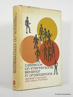 Image du vendeur pour Casebook on Interpersonal Behavior in Organizations mis en vente par Banjo Booksellers, IOBA