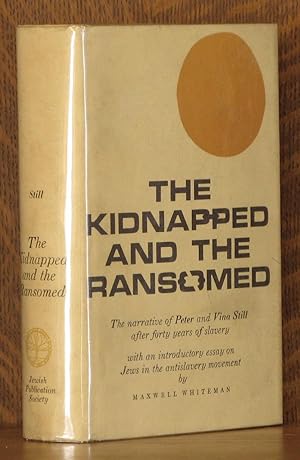 Image du vendeur pour THE KIDNAPPED AND THE RANSOMED, THE NARRATIVE OF PETER AND VINA STILL AFTER FORTY YEARS OF SLAVERY mis en vente par Andre Strong Bookseller