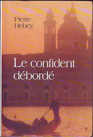 Seller image for Le confident dbord for sale by Les bouquins d'Alain