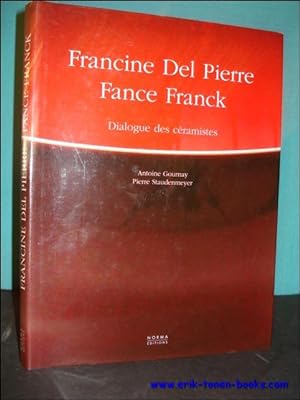 Image du vendeur pour FRANCINE DEL PIERRE. FANCE FRANCK. DIALOGUE DES CERAMISTES. mis en vente par BOOKSELLER  -  ERIK TONEN  BOOKS