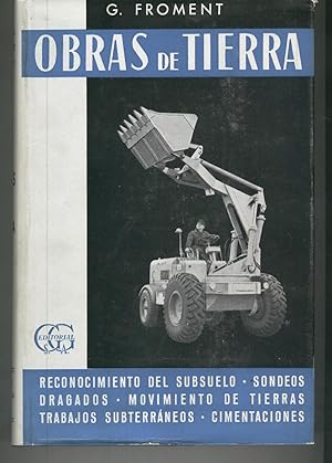 Imagen del vendedor de OBRAS DE TIERRA. RECONOCIMIENTO DEL SUBSUELO. SONDEOS DRAGADOS. MOVIMIENTO DE TIERRAS. Ilustraciones en b/n. Contiene tablas desplegables. Traduc. Mario Gimnez Ruiz. Buen estado a la venta por Librera Hijazo