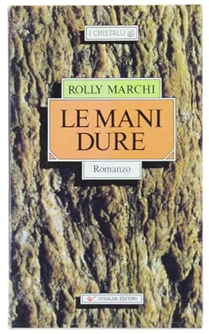 Immagine del venditore per LE MANI DURE. Romanzo.: venduto da Bergoglio Libri d'Epoca