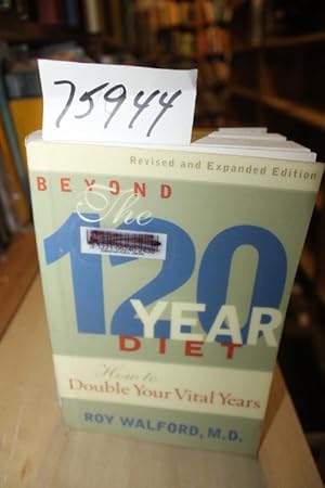 Image du vendeur pour Beyond the 120 Year Diet: How to Double Your Vital Years mis en vente par Princeton Antiques Bookshop