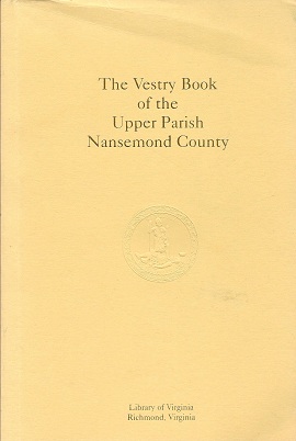 Seller image for Vestry Book of the Upper Parish: Nansemond County, Virginia 1743-1793 for sale by Storbeck's