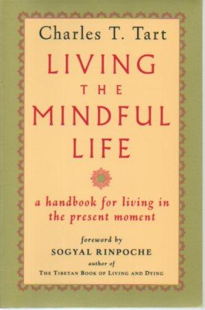 Seller image for Living the Mindful Life: A Handbook for Living in the Present Moment for sale by Bookfeathers, LLC