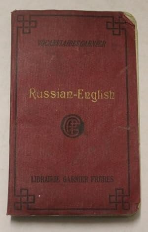 Russian-English. A New Vocabulary Containing All The Usual Words With Their Pronunciation Figured.