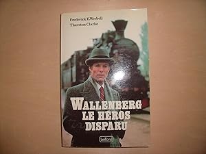 Imagen del vendedor de WALLENBERG LE HEROS DISPARU a la venta por Le temps retrouv