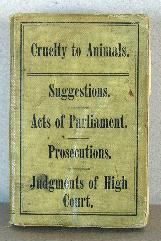 CRUELTY TO ANIMALS, ACTS OF PARLIAMENT AND SUGGESTIONS