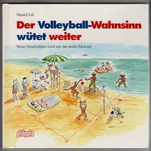 Seller image for Der Volleyball-Wahnsinn wtet weiter : Neue Geschichten rund um die weisse Murmel. for sale by Antiquariat Peda